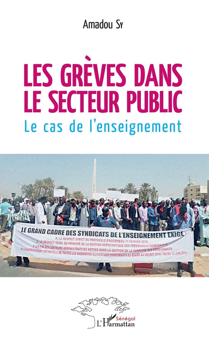 Couverture du livre « LES GREVES DANS LE SECTEUR PUBLIC - LE CAS DE L'ENSEIGNEMENT » de Amadou Sy, librairie Les Contes Infusés à Corte