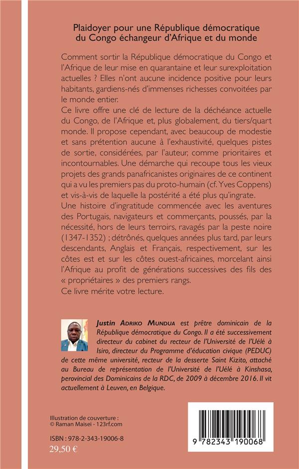 Quatrième de couverture de « PLAIDOYER POUR UNE REPUBLIQUE DEMOCRATIQUE DU CONGO - ECHANGEUR D'AFRIQUE ET DU MONDE »