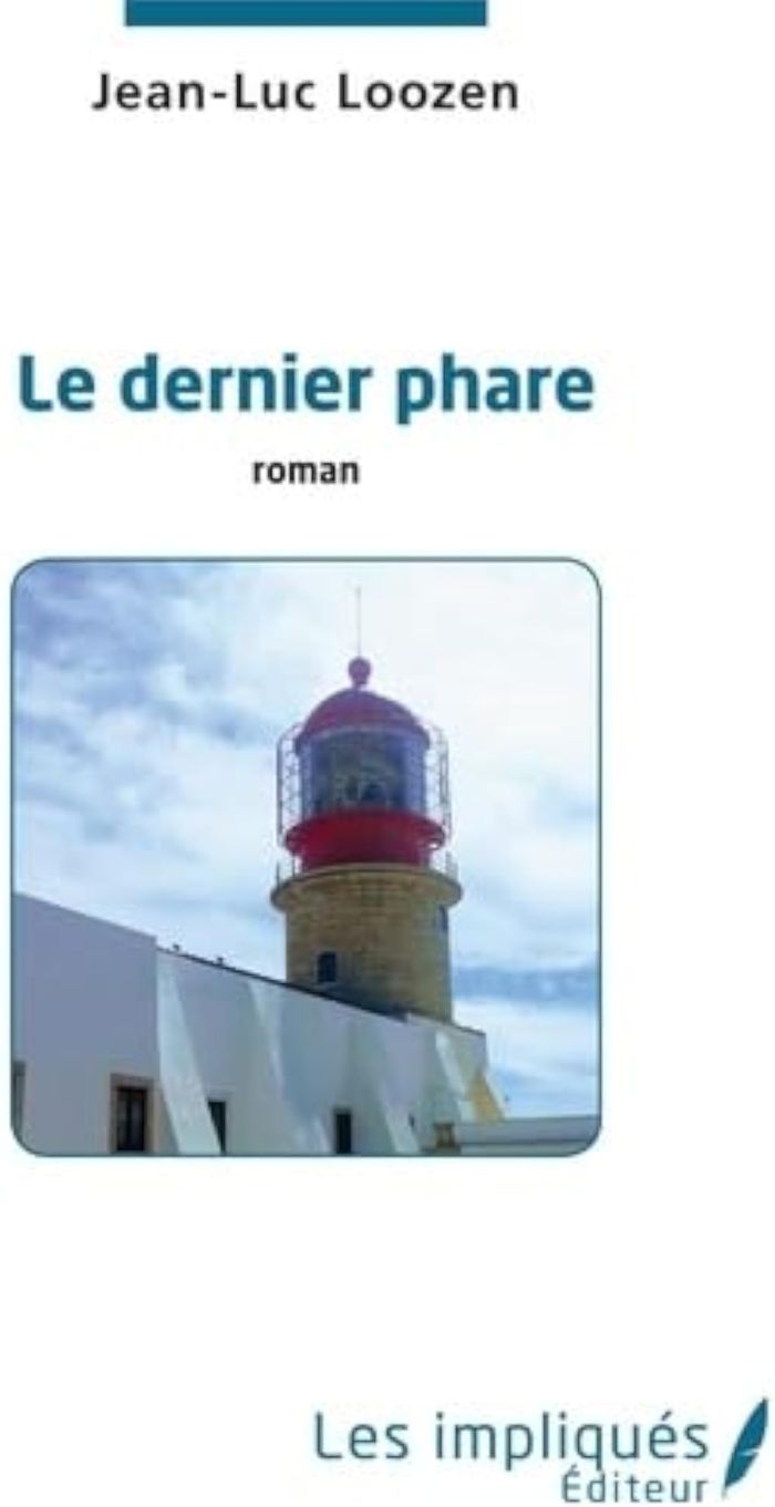 Couverture du livre « LE DERNIER PHARE » de Jean-Luc Loozen, librairie Les Contes Infusés à Corte