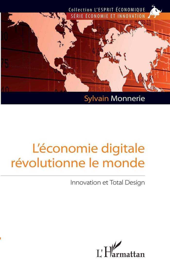 Couverture du livre « L'ECONOMIE DIGITALE REVOLUTIONNE LE MONDE - INNOVATION ET TOTAL DESIGN » de Sylvain Monnerie, librairie Les Contes Infusés à Corte