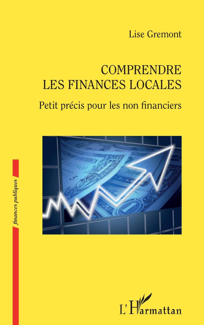 Couverture du livre « COMPRENDRE LES FINANCES LOCALES - PETIT PRECIS POUR LES NON FINANCIERS » de Lise Gremont, librairie Les Contes Infusés à Corte