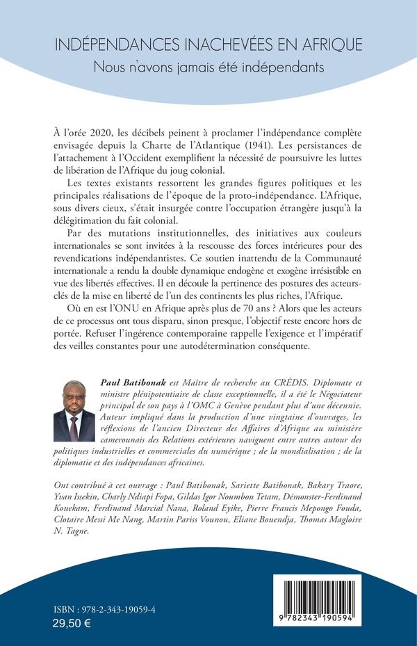 Quatrième de couverture de « INDEPENDANCES INACHEVEES EN AFRIQUE - NOUS N'AVONS JAMAIS ETE INDEPENDANTS »