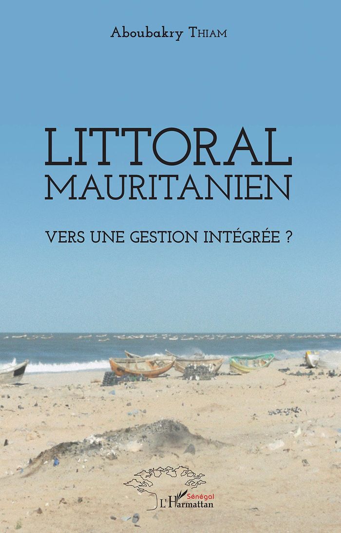 Couverture du livre « LITTORAL MAURITANIEN. VERS UNE GESTION INTEGREE ? » de Aboubakry Thiam, librairie Les Contes Infusés à Corte