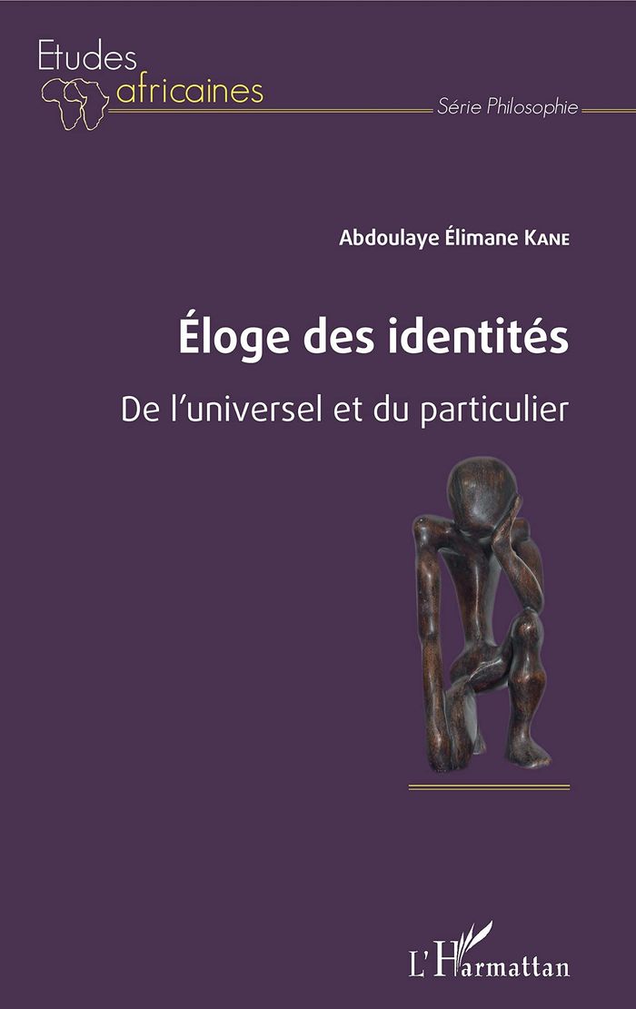 Couverture du livre « ELOGE DES IDENTITES - DE L'UNIVERSEL ET DU PARTICULIER » de Kane A E., librairie Les Contes Infusés à Corte