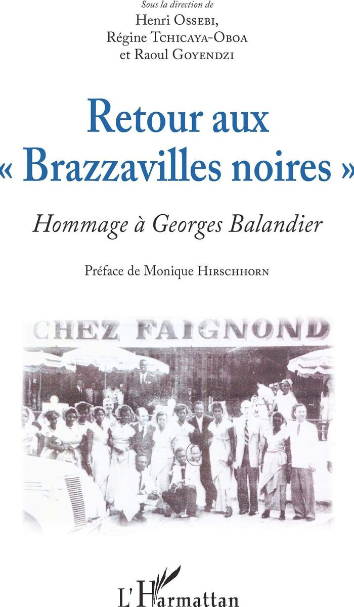 Couverture du livre « RETOUR AUX "BRAZZAVILLES NOIRES" (NOUVELLE EDITION) - HOMMAGE A GEORGES BALANDIER » de Ossebi/tchicaya-Oboa, librairie Les Contes Infusés à Corte