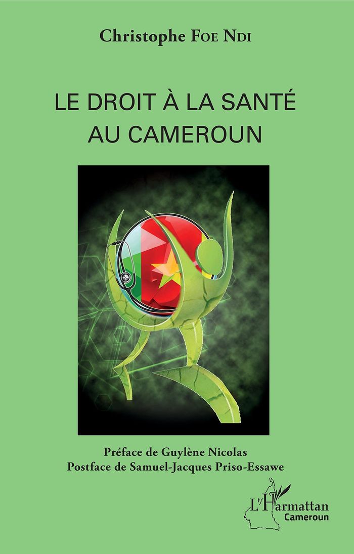 Couverture du livre « LE DROIT A LA SANTE AU CAMEROUN » de Foe Ndi Christophe, librairie Les Contes Infusés à Corte