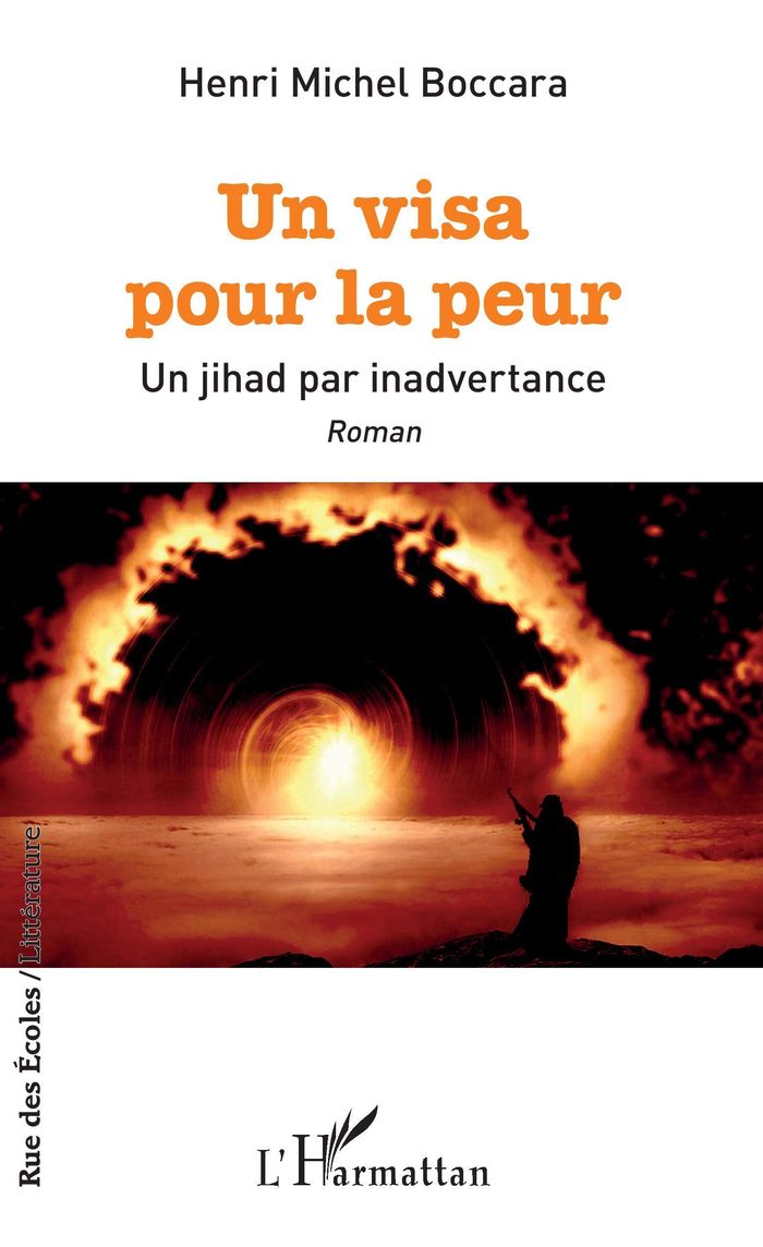 Couverture du livre « UN VISA POUR LA PEUR - UN JIHAD PAR INADVERTANCE - ROMAN » de Henri-Michel Boccara, librairie Les Contes Infusés à Corte