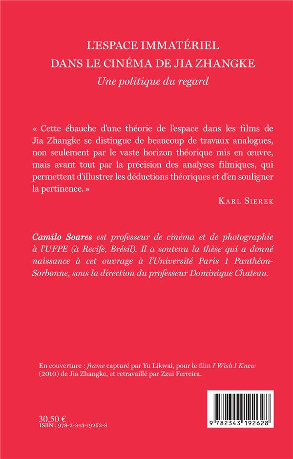 Quatrième de couverture de « L'ESPACE IMMATERIEL DANS LE CINEMA DE JIA ZHANGKE - UNE POLITIQUE DU REGARD »