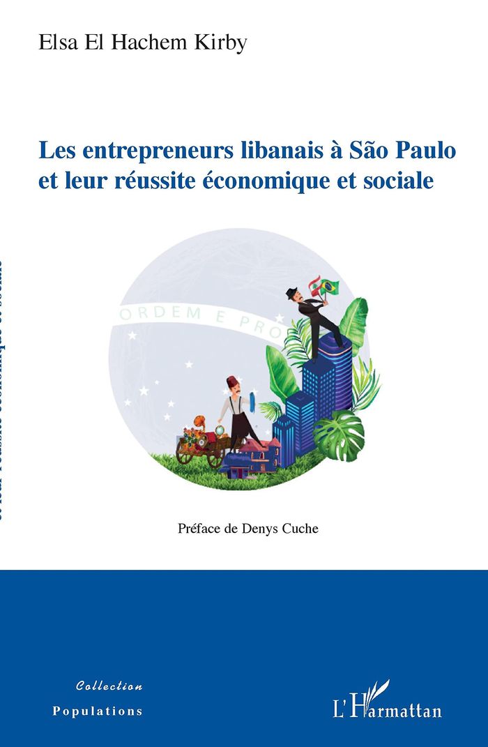 Couverture du livre « Les entrepreneurs libanais à São Paulo et leur réussite économique et sociale » de Elsa el Hachem Kirby, librairie Les Contes Infusés à Corte