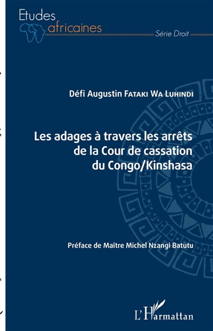 Couverture du livre « LES ADAGES A TRAVERS LES ARRETS DE LA COUR DE CASSATION DU CONGO/KINSHASA » de Fataki Wa Luhindi, librairie Les Contes Infusés à Corte