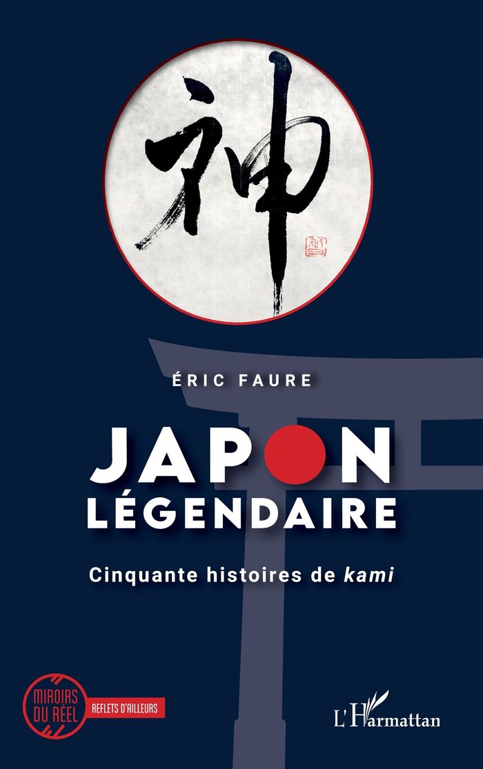 Couverture du livre « JAPON LEGENDAIRE - CINQUANTE HISTOIRES DE KAMI » de Eric Faure, librairie Les Contes Infusés à Corte