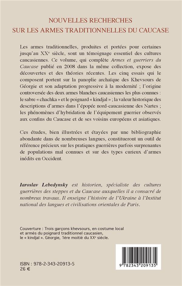 Quatrième de couverture de « NOUVELLES RECHERCHES SUR LES ARMES TRADITIONNELLES DU CAUCASE »