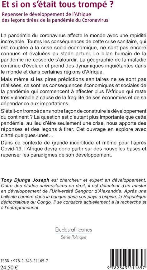 Quatrième de couverture de « ET SI ON S'ETAIT TOUS TROMPE ? - REPENSER LE DEVELOPPEMENT DE L'AFRIQUE DES LECONS TIREES DE LA PAND »