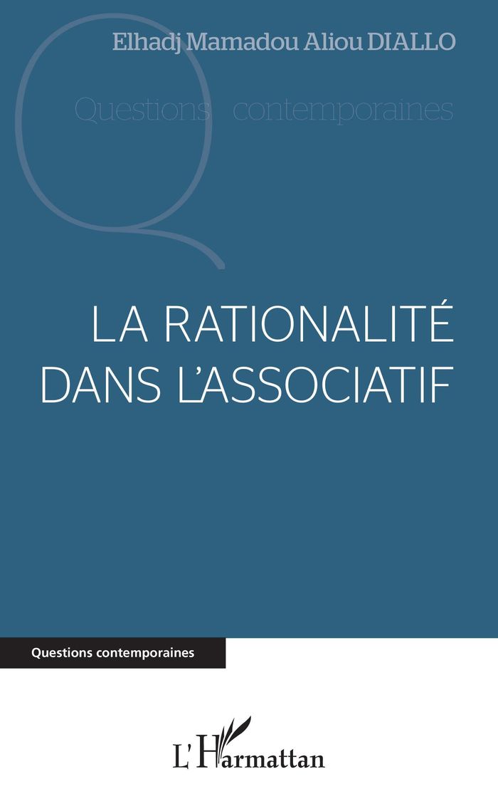 Couverture du livre « LA RATIONALITE DANS L'ASSOCIATION » de Diallo Elhadj M A., librairie Les Contes Infusés à Corte