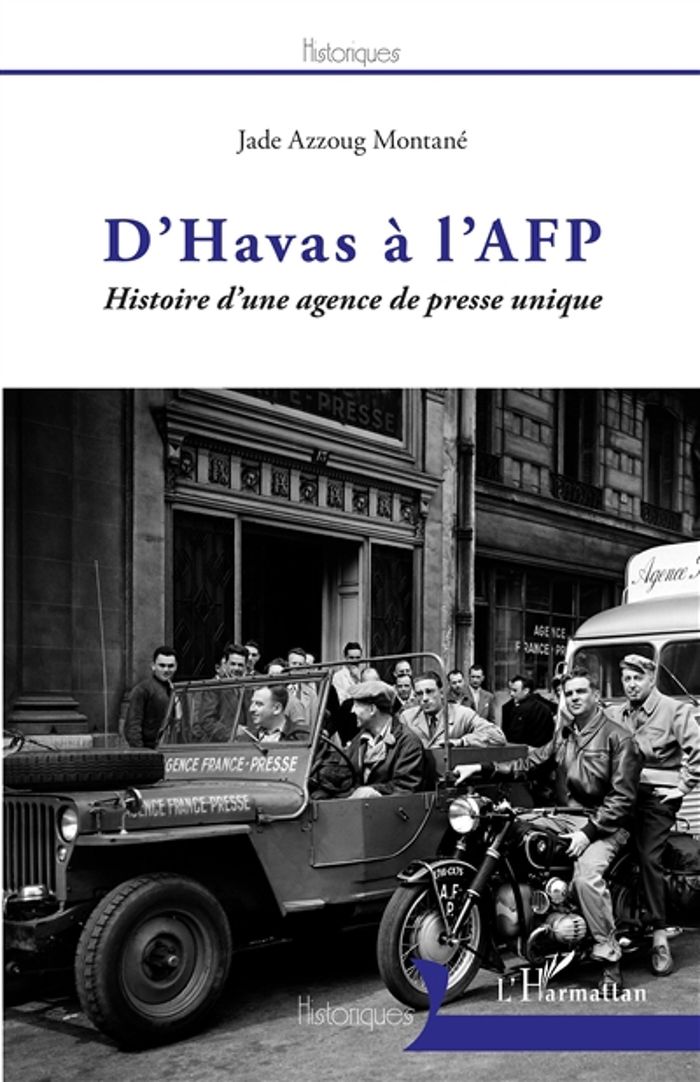 Couverture du livre « D'HAVAS A L'AFP - HISTOIRE D'UNE AGENCE DE PRESSE UNIQUE » de Azzoug Montane Jade, librairie Les Contes Infusés à Corte