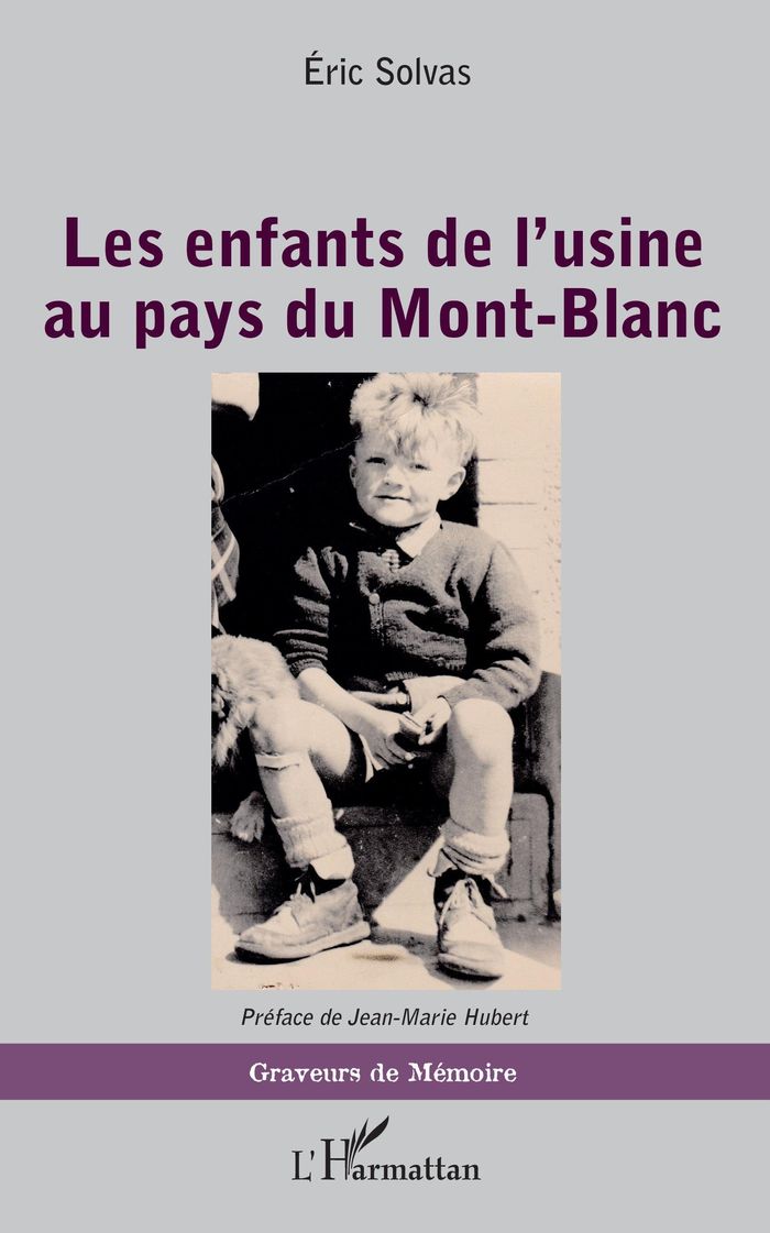 Couverture du livre « LES ENFANTS DE L'USINE AU PAYS DU MONT-BLANC » de Eric Solvas, librairie Les Contes Infusés à Corte