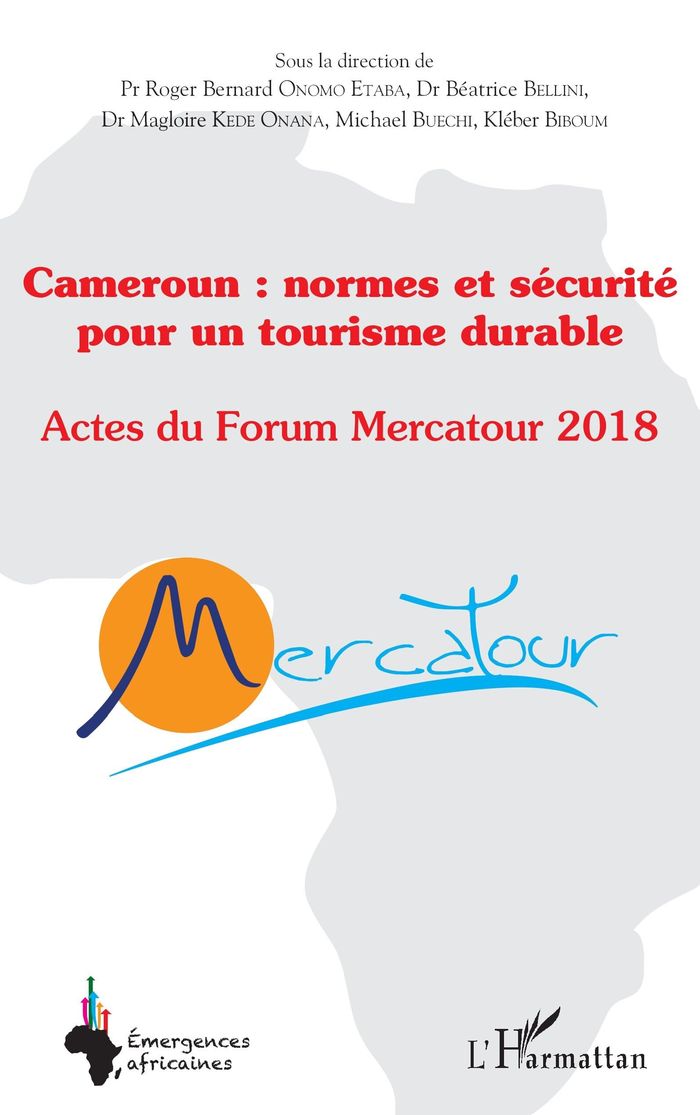 Couverture du livre « CAMEROUN : NORMES ET SECURITE POUR UN TOURISME DURABLE - ACTES DU FORUM MERCATOUR 2018 », librairie Les Contes Infusés à Corte