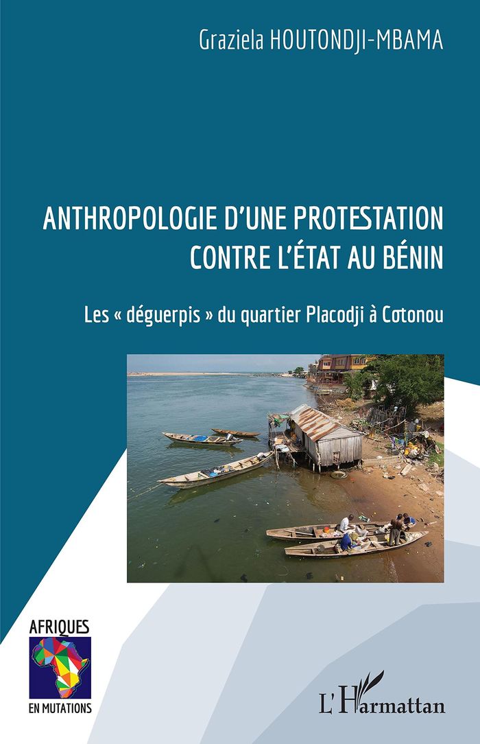 Couverture du livre « ANTHROPOLOGIE D'UNE PROTESTATION CONTRE L'ETAT AU BENIN - LES "DEGUERPIS" DU QUARTIER PLACODJI A COT », librairie Les Contes Infusés à Corte