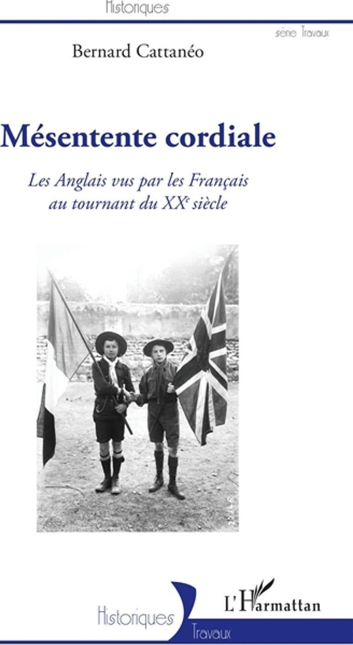 Couverture du livre « MESENTENTE CORDIALE - LES ANGLAIS VUS PAR LES FRANCAIS AU TOURNANT DU XXE SIECLE. » de Bernard Cattaneo, librairie Les Contes Infusés à Corte