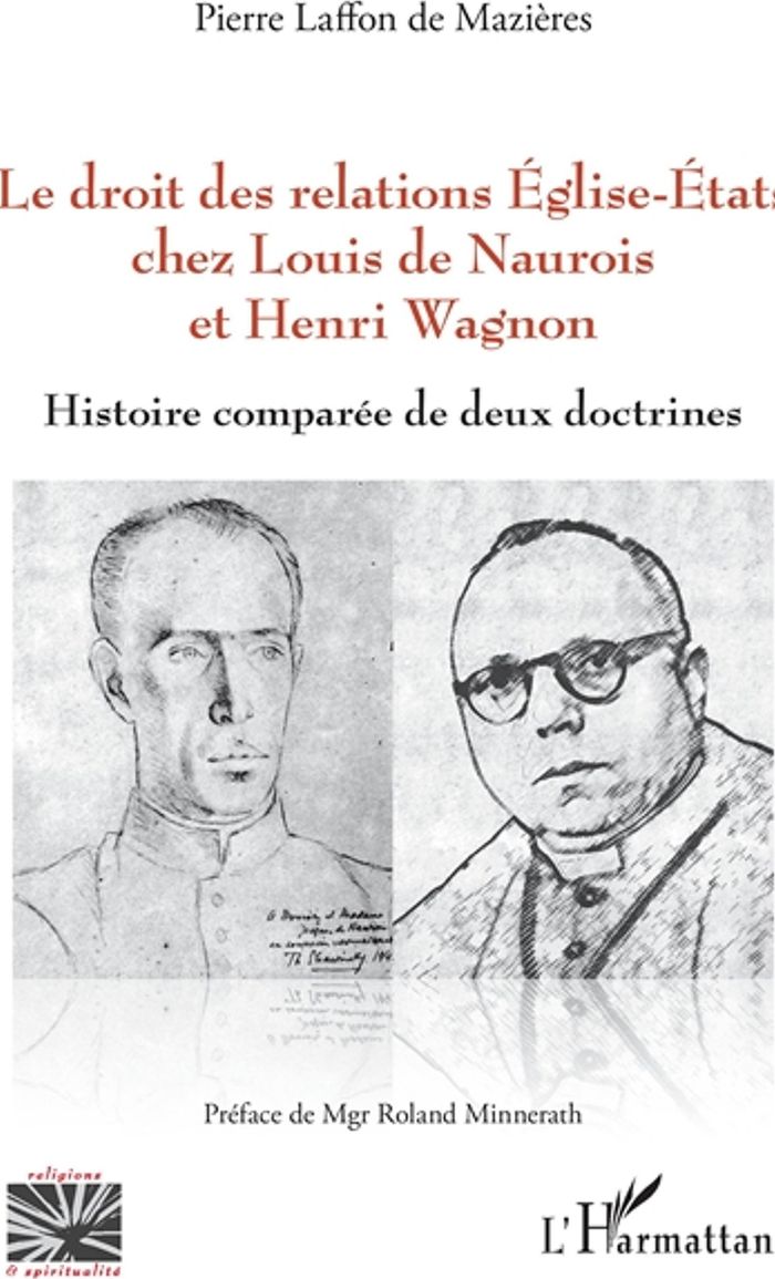 Couverture du livre « LE DROIT DES RELATIONS EGLISE-ETATS CHEZ LOUIS DE NAUROIS ET HENRI WAGNON - HISTOIRE COMPAREE DE DEU » de Laffon De Mazieres P, librairie Les Contes Infusés à Corte
