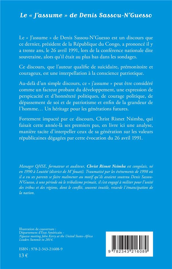 Quatrième de couverture de « LE "J'ASSUME" DE DENIS SASSOU-N'GUESSO - UN DISCOURS PREMONITOIRE A INSCRIRE DANS L'HISTOIRE DU CONG »