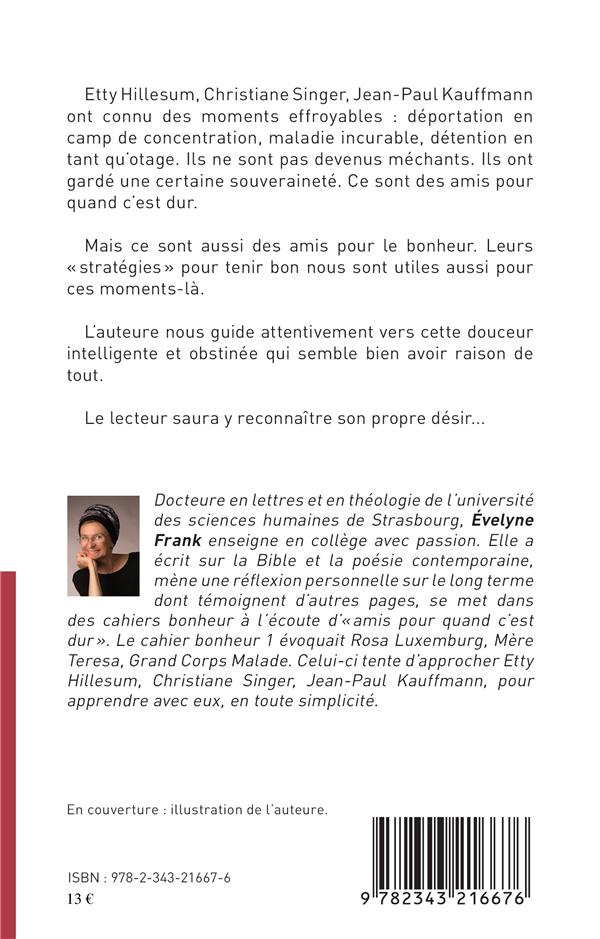 Quatrième de couverture de « LE CAHIER BONHEUR 2 - ETTY HILLESUM, CHRISTIANE SINGER, JEAN-PAUL KAUFFMANN. DES AMIS POUR QUAND C'E »