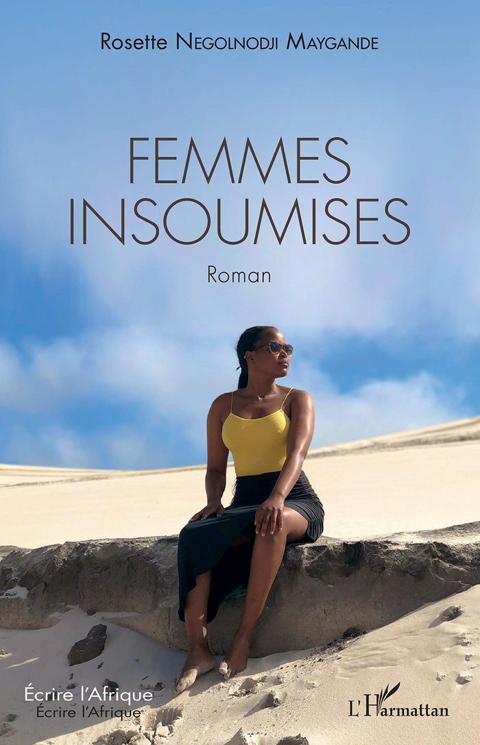 Couverture du livre « FEMMES INSOUMISES. ROMAN » de Maygande Negolnodji, librairie Les Contes Infusés à Corte