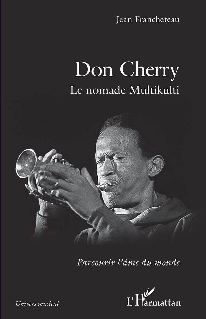 Couverture du livre « DON CHERRY - LE NOMADE MULTIKULTI » de Jean Francheteau, librairie Les Contes Infusés à Corte