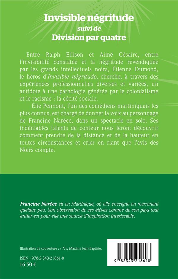 Quatrième de couverture de « INVISIBLE NEGRITUDE SUIVI DE DIVISION PAR QUATRE - THEATRE »