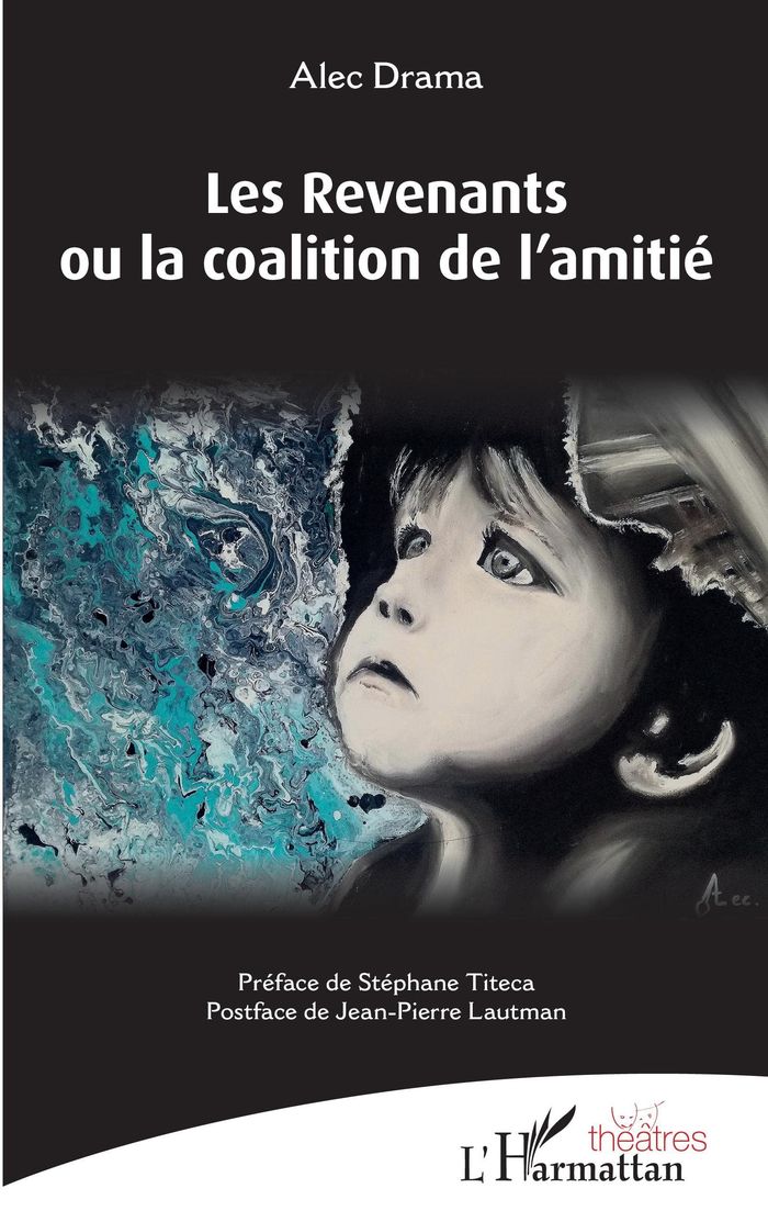 Couverture du livre « LES REVENANTS OU LA COALITION DE L'AMITIE » de Alec Drama, librairie Les Contes Infusés à Corte