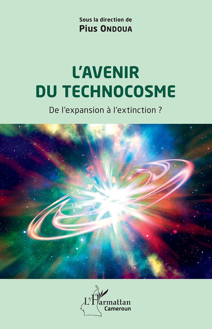 Couverture du livre « L'AVENIR DU TECHNOCOSME - DE L'EXPANSION A L'EXTINCTION ? » de Pius Ondoua, librairie Les Contes Infusés à Corte