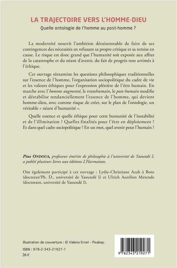 Quatrième de couverture de « LA TRAJECTOIRE VERS L'HOMME-DIEU - QUELLE ONTOLOGIE DE L'HOMME AU POST-HOMME ? »