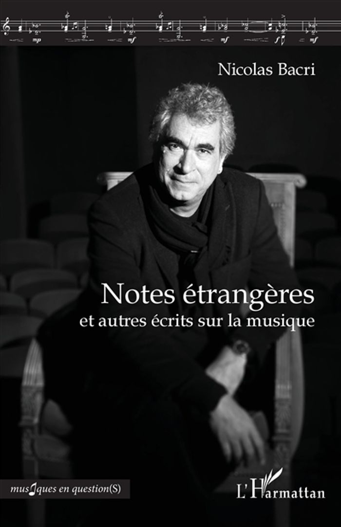 Couverture du livre « NOTES ETRANGERES - ET AUTRES ECRITS SUR LA MUSIQUE » de Nicolas Bacri, librairie Les Contes Infusés à Corte