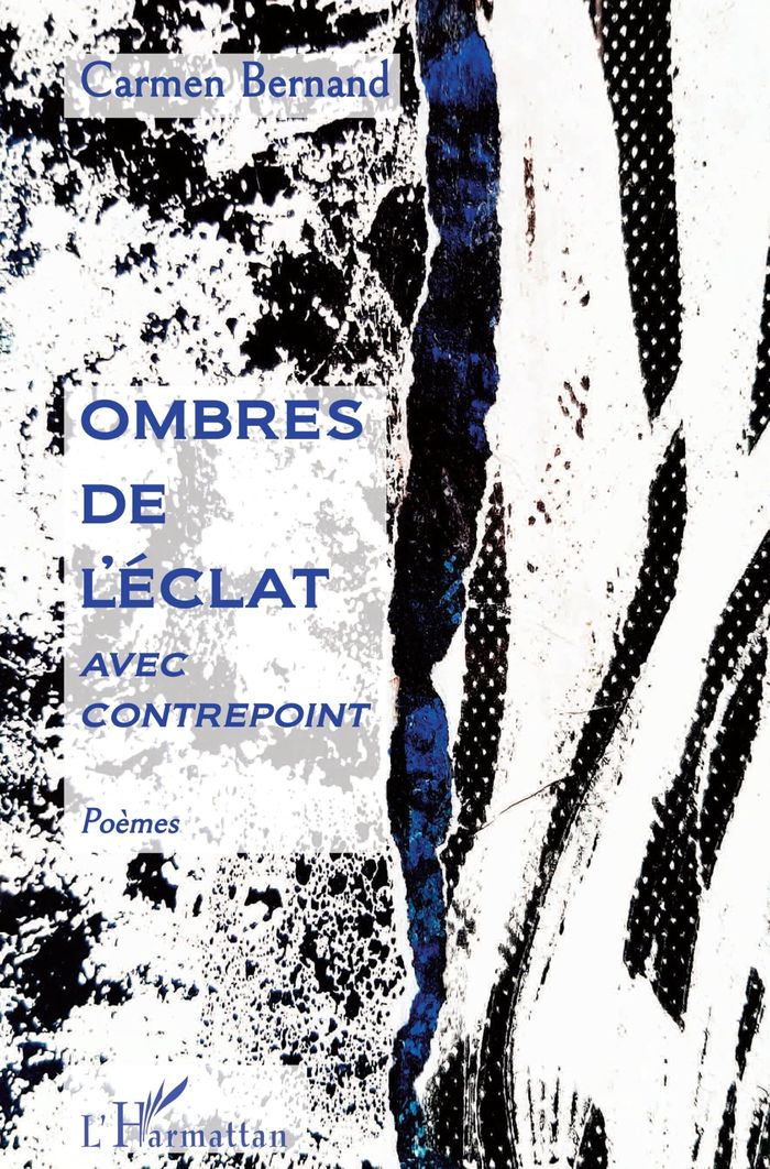Couverture du livre « OMBRES DE L'ECLAT - AVEC CONTREPOINT POEMES - POEMES » de Munoz Bernand Carmen, librairie Les Contes Infusés à Corte