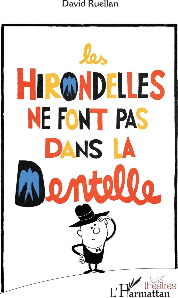 Couverture du livre « LES HIRONDELLES NE FONT PAS DANS LA DENTELLE » de David Ruellan, librairie Les Contes Infusés à Corte