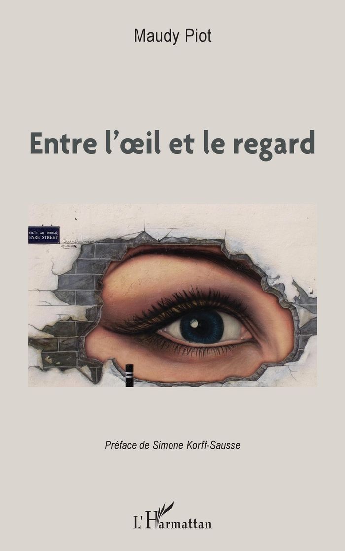 Couverture du livre « ENTRE L'OEIL ET LE REGARD » de Maudy Piot, librairie Les Contes Infusés à Corte