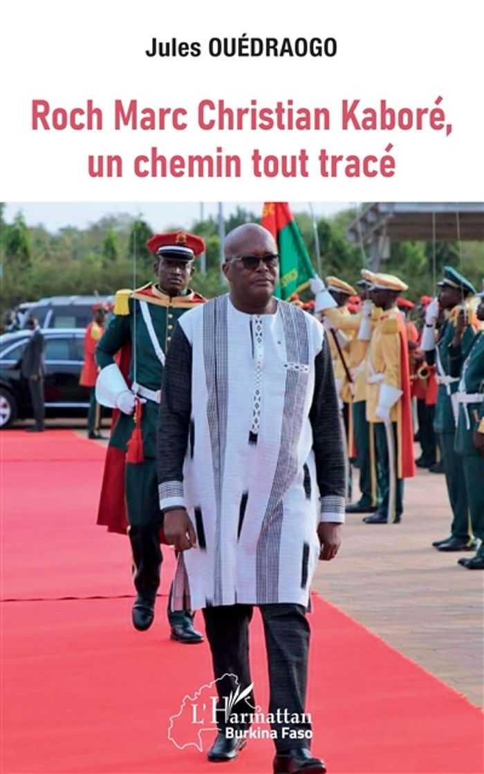Couverture du livre « ROCH MARC CHRISTIAN KABORE, UN CHEMIN TOUT TRACE » de Jules Ouedraogo, librairie Les Contes Infusés à Corte