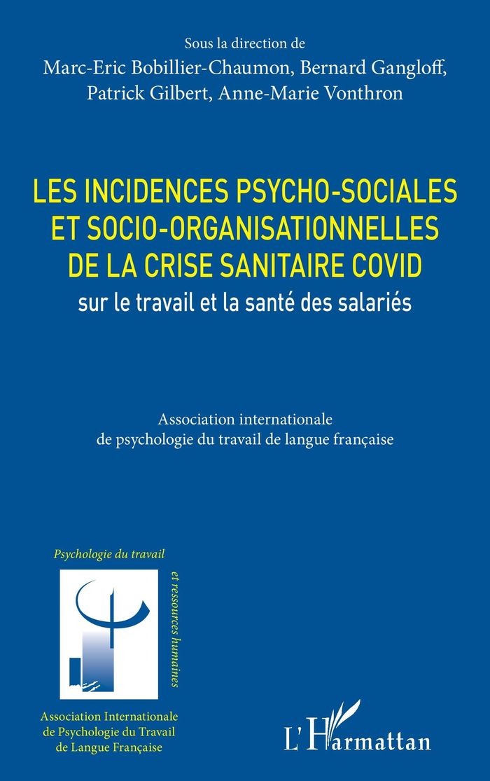 Couverture du livre « LES INCIDENCES PSYCHO-SOCIALES ET SOCIO-ORGANISATIONNELLES DE LA CRISE SANITAIRE COVID SUR LE TRAVAI » de Chaumon Bobillier, librairie Les Contes Infusés à Corte