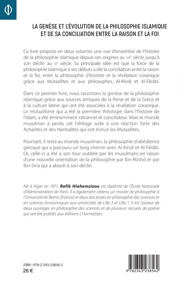 Quatrième de couverture de « LA GENESE ET L'EVOLUTION DE LA PHILOSOPHIE ISLAMIQUE ET DE SA CONCILIATION ENTRE LA RAISON ET LA FOI »