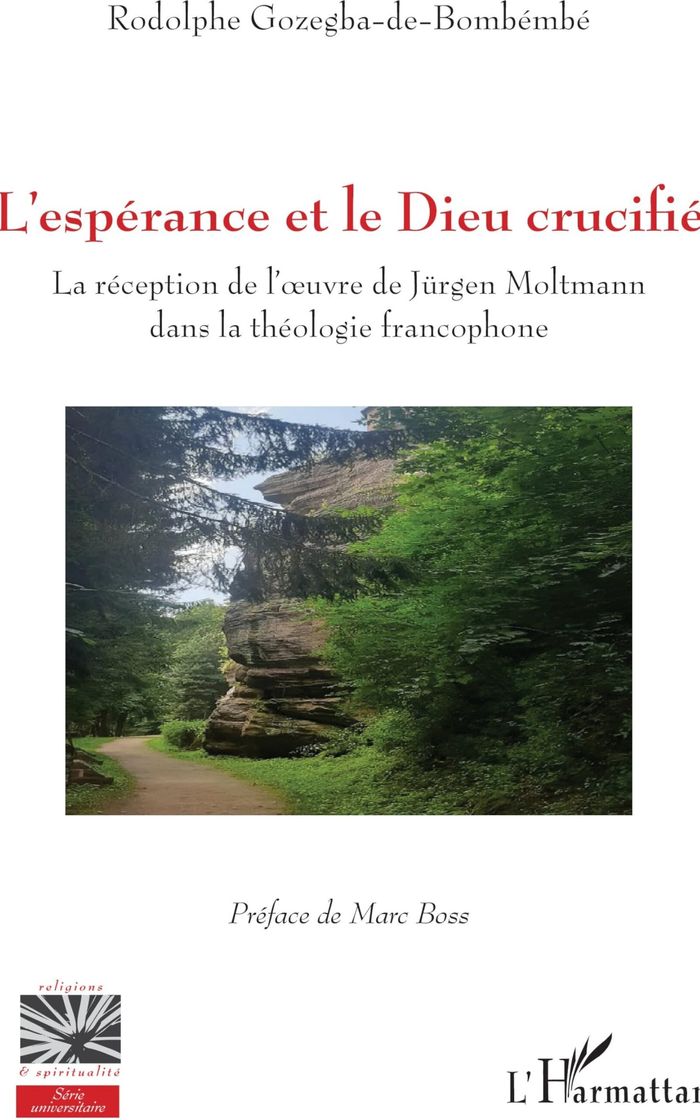 Couverture du livre « L'ESPERANCE ET LE DIEU CRUCIFIE - LA RECEPTION DE L'OEUVRE DE JURGEN MOLTMANN DANS LA THEOLOGIE FRAN » de Gozegba-De-Bombembe, librairie Les Contes Infusés à Corte