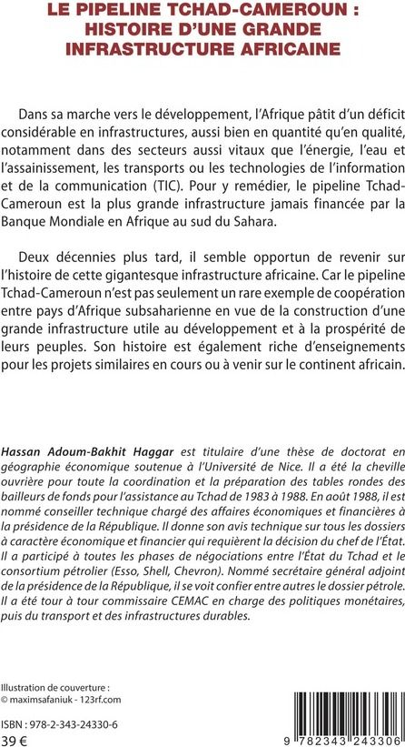 Quatrième de couverture de « LE PIPELINE TCHAD-CAMEROUN : HISTOIRE D'UNE GRANDE INFRASTRUCTURE AFRICAINE »