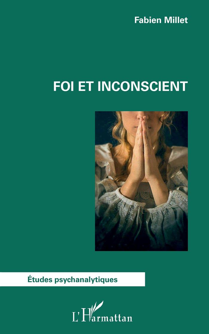 Couverture du livre « FOI ET INCONSCIENT » de Fabien Millet, librairie Les Contes Infusés à Corte