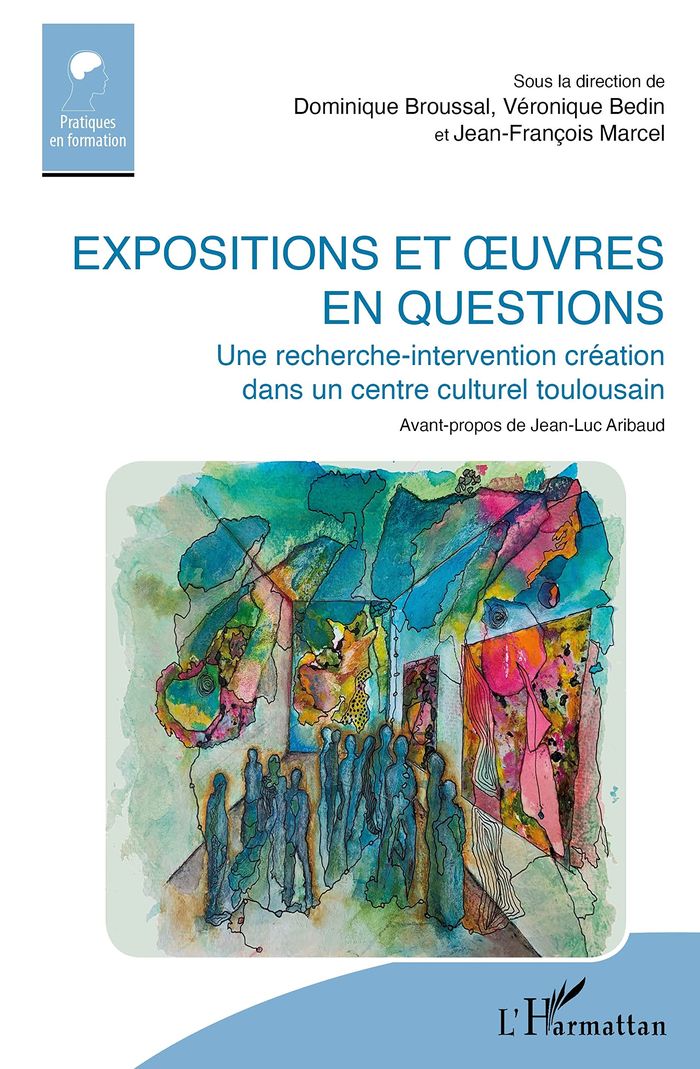 Couverture du livre « EXPOSITIONS ET UVRES EN QUESTIONS - UNE RECHERCHE-INTERVENTION CREATION DANS UN CENTRE CULTUREL TOU » de Broussal/bedin, librairie Les Contes Infusés à Corte