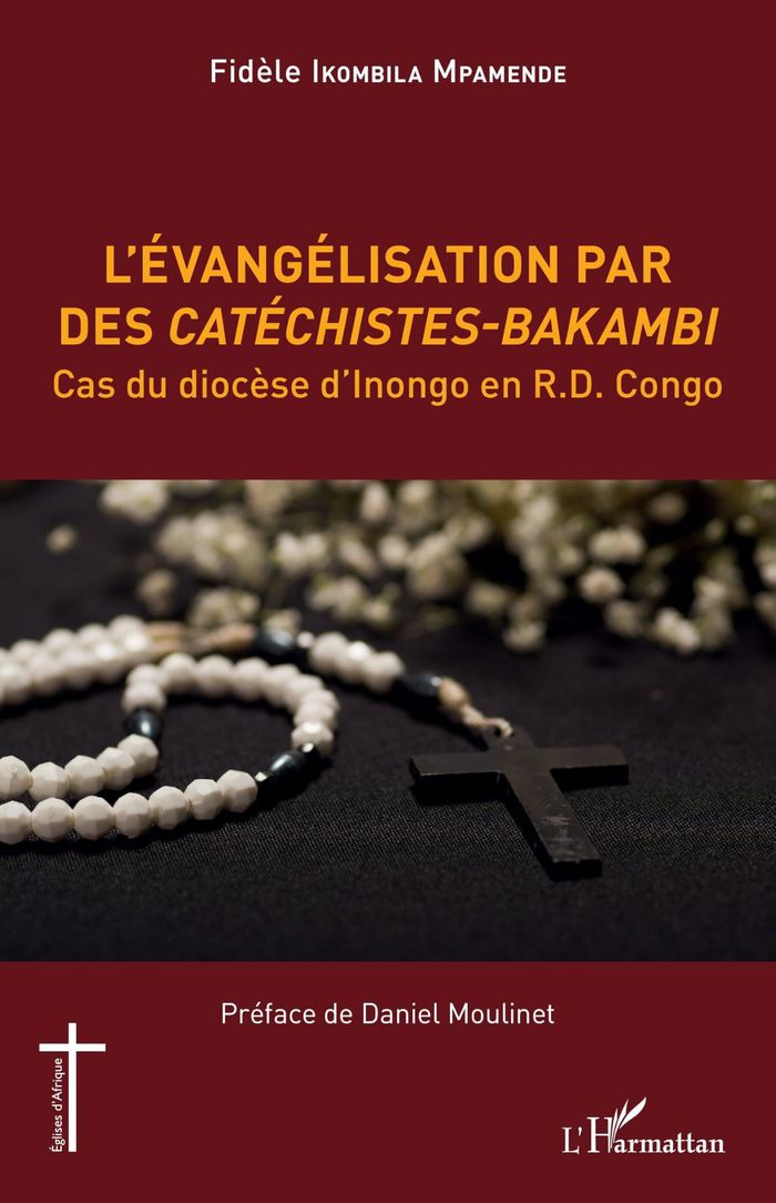 Couverture du livre « L'EVANGELISATION PAR DES CATECHISTES-BAKAMBI - CAS DU DIOCESE D'INONGO EN R.D. CONGO » de Ikombila Mpamende F., librairie Les Contes Infusés à Corte