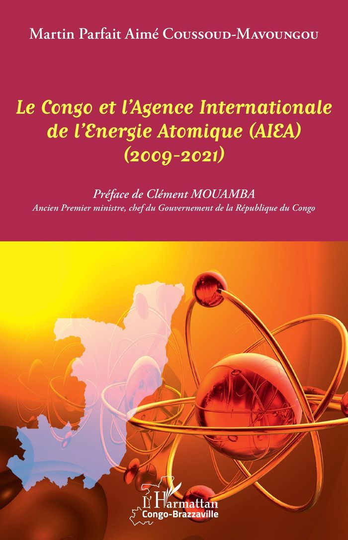 Couverture du livre « LE CONGO ET L'AGENCE INTERNATIONALE DE L'ENERGIE ATOMIQUE (AIEA) - (2009-2021) », librairie Les Contes Infusés à Corte