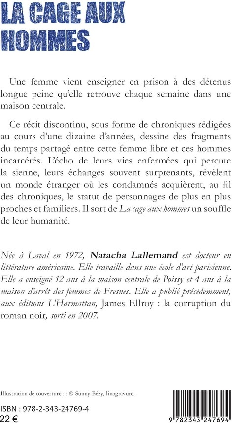 Quatrième de couverture de « LA CAGE AUX HOMMES - CHRONIQUES CARCERALES »
