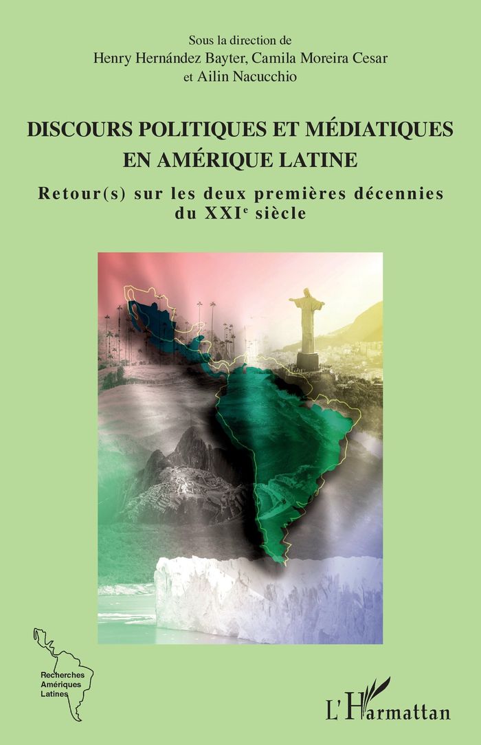 Couverture du livre « DISCOURS POLITIQUES ET MEDIATIQUES EN AMERIQUE LATINE - RETOUR(S) SUR LES DEUX PREMIERES DECENNIES D » de Hernandez-Bayter, librairie Les Contes Infusés à Corte