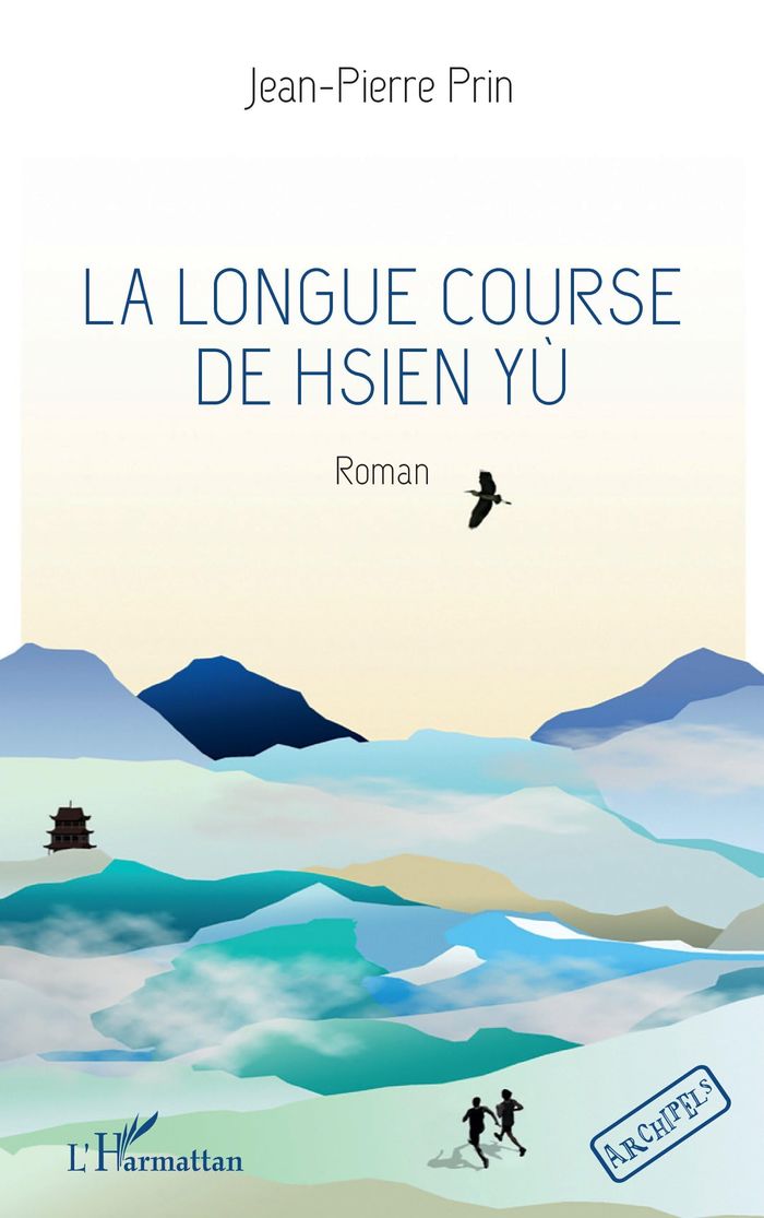 Couverture du livre « LA LONGUE COURSE DE HSIEN YU » de Jean-Pierre Prin, librairie Les Contes Infusés à Corte