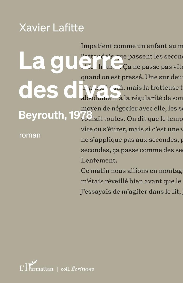 Couverture du livre « LA GUERRE DES DIVAS - BEYROUTH, 1978 » de Xavier Lafitte, librairie Les Contes Infusés à Corte