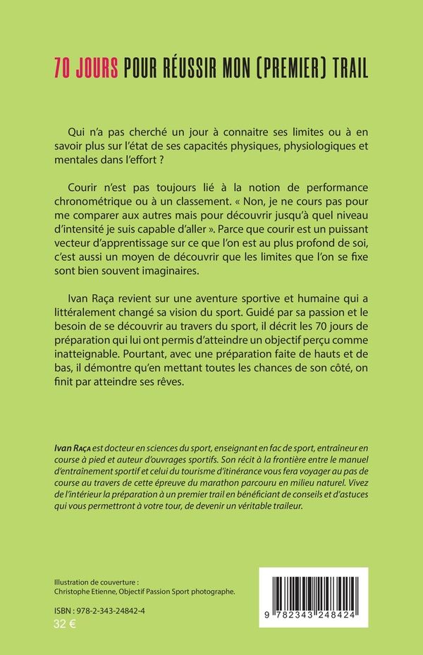 Quatrième de couverture de « 70 JOURS POUR REUSSIR MON (PREMIER) TRAIL - LES DESSOUS D'UNE PREPARATION REUSSIE A UN MARATRAIL »
